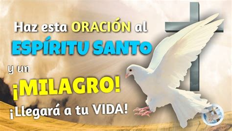 Haz Esta Oraci N Al Esp Ritu Santo Y Un Milagro Llegar A Tu Vida