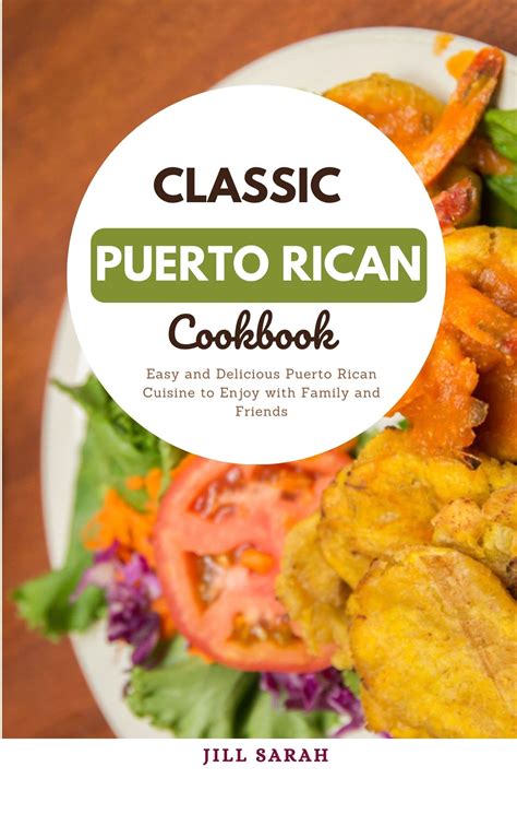 Classic Puerto Rican Cookbook Easy And Delicious Puerto Rican Cuisine