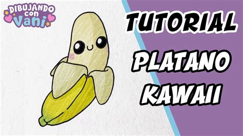 COMO DIBUJAR UN PLATANO KAWAII DIBUJOS FACILES PASO A PASO Draw A