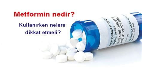 Metformin nedir Ne işe yarar Kullanırken nelere dikkat etmeli