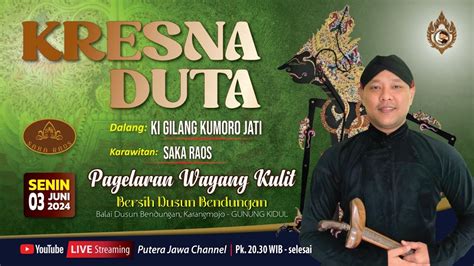 Live Wayang Kulit Dalang Ki Gilang Kumoro Jati Lakon Kresna Duta