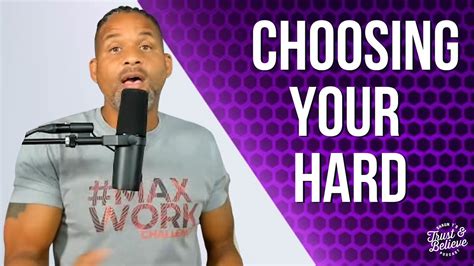 Choose Your Hard Shaun T Trust And Believe Youtube