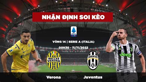 Verona Vs Juventus 00h30 Ngày 1111 Nhận định Soi Kèo Vòng 14 Serie A Mùa Giải 202223 Youtube