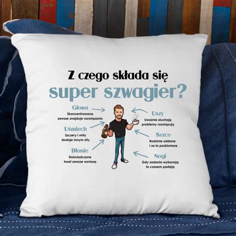 Z Czego Sk Ada Si Super Szwagier Poduszka Na Prezent