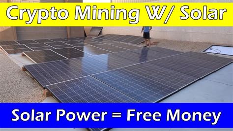 Solar Powered Crypto Mining Making Free Money With Sunshine Youtube