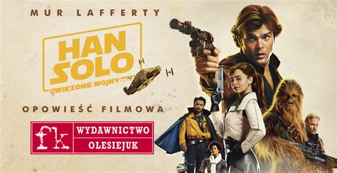 Zapowied Powie Ci Han Solo Gwiezdne Wojny Historie Od Wydawnictwa