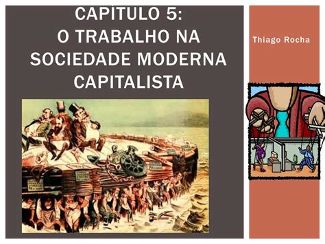 Trabalho No Capitalismo - PPT - Capítulo 5: O trabalho na sociedade moderna capitalista ...