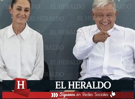 El Heraldo De Xalapa Amlo Y La Virtual Presidenta Claudia Sheinbaum