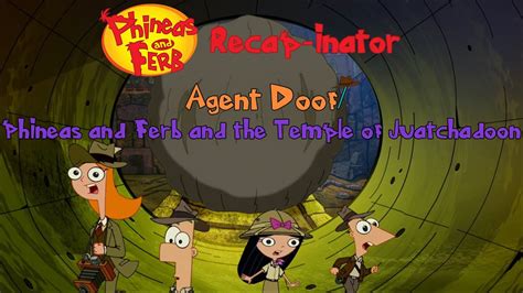 Phineas And Ferb Recap Inator Agent Doof Phineas And Ferb And The