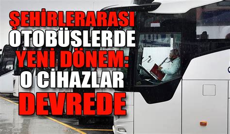 Şehirlerarası otobüslerde yeni dönem Köroğlu Gazetesi Bolu son