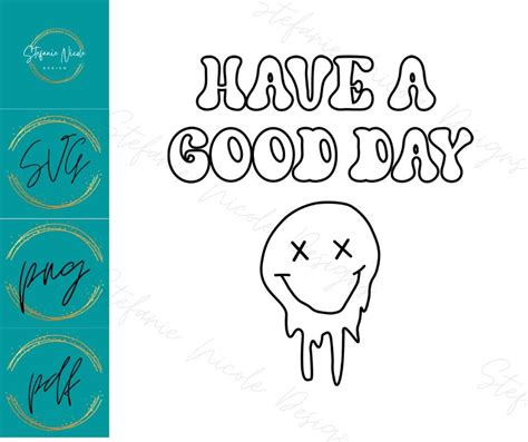 Have A Good Day Svg Happy Face Svg Smiley Svg Dripping Smiley Face Svg Mental Health Png Digital