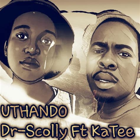 ‎uthando Feat Katee Single Album By Dr Scolly Apple Music