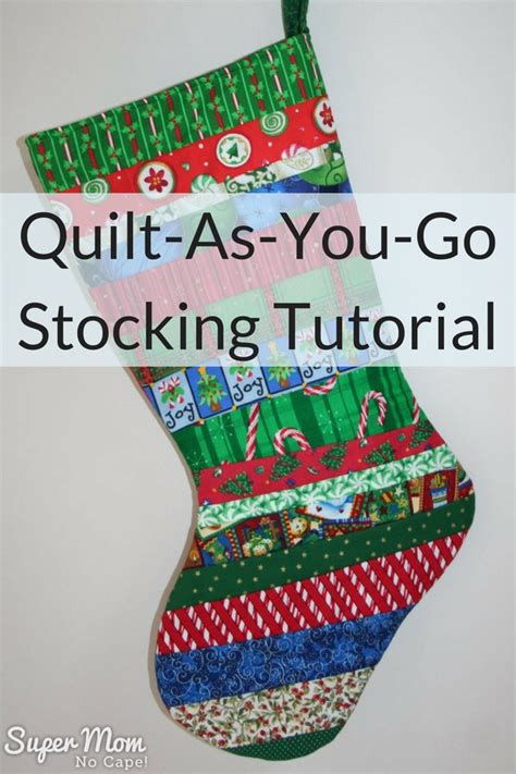 Quilt As You Go Stocking Tutorial Christmas Stocking Tutorial