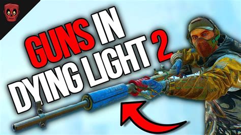 Everything You Need To Know About Dying Light 2 Guns YouTube