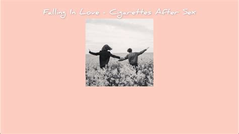 Falling In Love Cigarettes After Sex Youtube