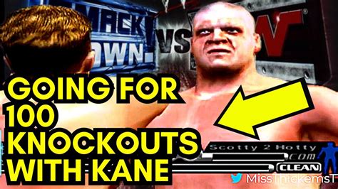 Going For 100 Knock Outs With The Big Red Machine KANE Miss T WWE