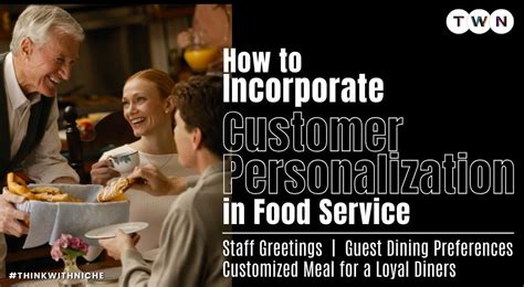 incorporate customer personalization  food service