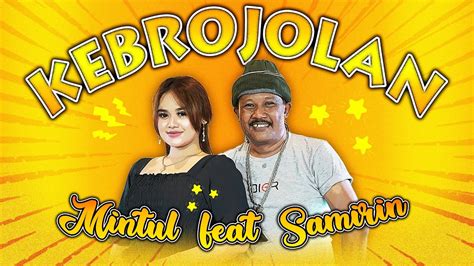 MINTUL FEAT SAMIRIN WOKO CHANNEL KEBROJOLAN Official Music Video