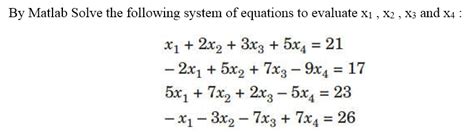 By Matlab Solve The Following System Of Studyx