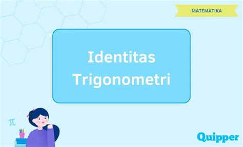 Rumus Identitas Trigonometri Contoh Soal Dan Pembahasannya Quipper Blog