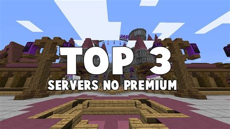 TOP 3 MEJORES SERVERS DE MINECRAFT 1 14 4 NO PREMIUM YouTube