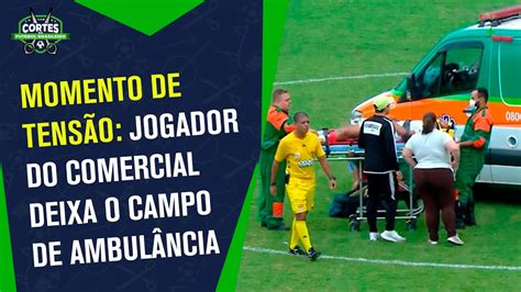 CENA FORTE JOGADOR DO COMERCIAL CAI DESACORDADO E DEIXA O GRAMADO DE