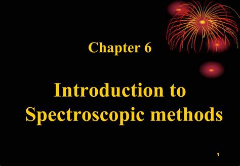 Ppt Chapter 6 Introduction To Spectroscopic Methods Powerpoint