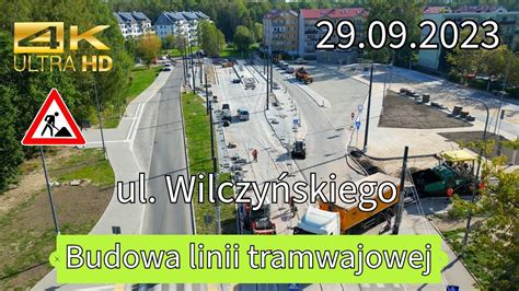 Olsztyn Budowa Linii Tramwajowej ul Wilczyńskiego 29 09 2023 4k