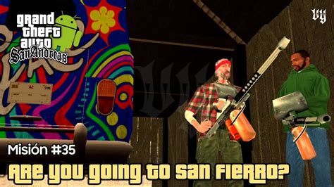 Gta San Andreas Android Misi N Are You Going To San Fierro