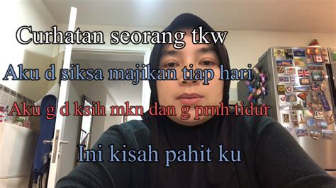 Part2 Curhatan Seorang Tkw Yang Majikan Nya Biadab YouTube