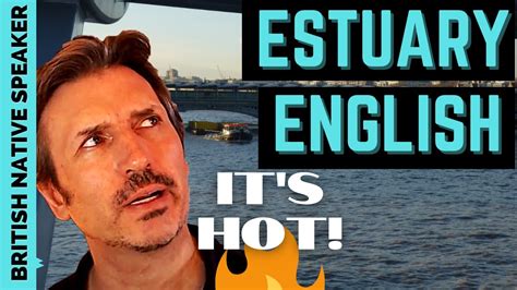 How To Speak Estuary English The Hot Cockney And Rp British Accent