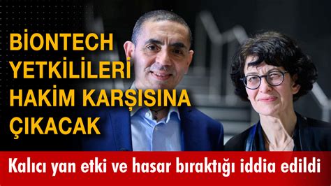 BioNTech yetkilileri hakim karşısına çıkacak Kalıcı yan etki ve hasar