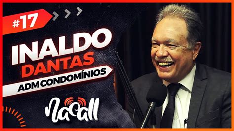 Inaldo Dantas Adm Condom Nios Nacall Youtube