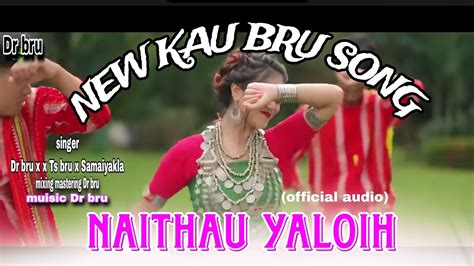 New Kau Bru Song Naithau Yaloih Dr Bru X Sr Meska X Ts Bru X