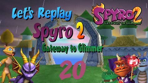 Let‘s Replay Spyro 2 Gateway To Glimmer [100 Stilpunkte] 20 Schönes Level Blöde Quests