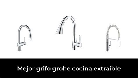 Mejor Grifo Grohe Cocina Extra Ble En Despu S De Horas De