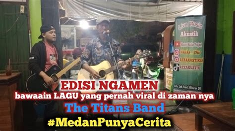 EDISI NGAMEN BAWAIN LAGU YANG SEMPAT TRANDING DI ZAMAN NYA THE