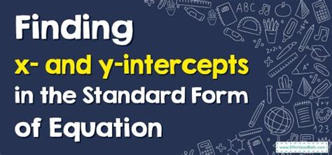 How To Find X And Y Intercepts In The Standard Form Of Equation Effortless Math We Help