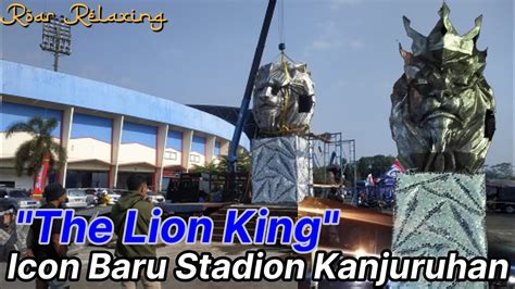 Proses Pemasangan Icon Baru Stadion Kanjuruhan Singo Edan Youtube