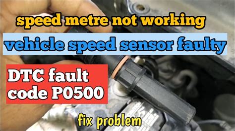 Speed Metre Not Working Vehicle Speed Sensor Faulty DTC Fault Code