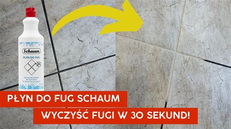 Płyn do fug Schaum Jak ekspresowo wyczyścić fugi bez szorowania Radzi