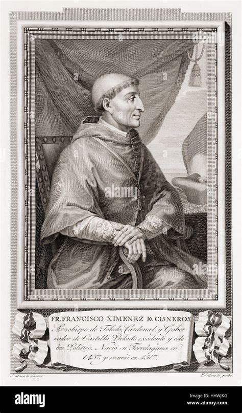 Francisco Jiménez de Cisneros, 1436 – 1517, aka Ximenes de Cisneros ...