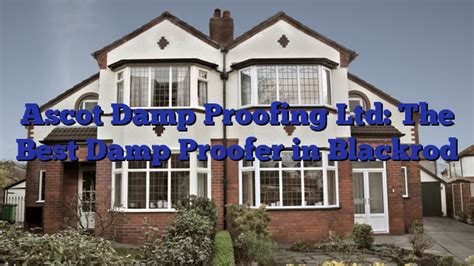 Ascot Damp Proofing Ltd The Best Damp Proofer In Blackrod Ascot Damp