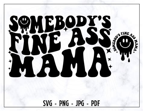 Somebody S Fine Ass Mama Svg Somebody S Fine Ass Baby Etsy