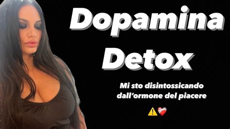 Perché mi sto disintossicando dall ormone del piacere Dopamina Detox