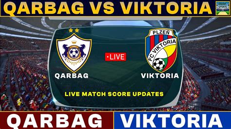 Qarabağ FK Viktoriya Plzen Bugünkü Canlı Oyun QAR Vs VIK Canlı