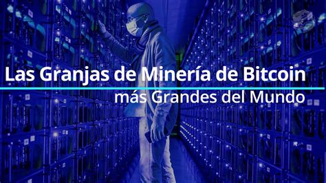 Las GRANJAS MINERAS de BITCOIN más grandes del mundo Cryptocurrency