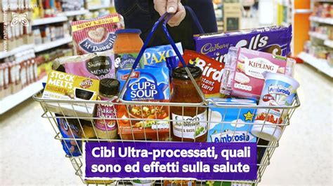 Cosa Sono I Cibi Ultra Processati E Perch Vanno Limitati