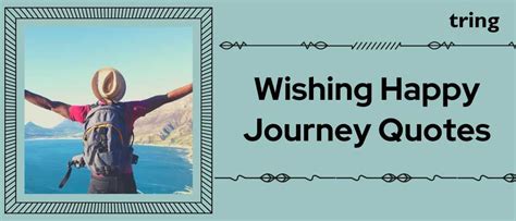 Best Wishing Happy Journey Quotes For Your Loved Ones