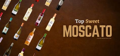 10 Best Sweet Moscato Wines: Guide to the Most Luscious Bottles